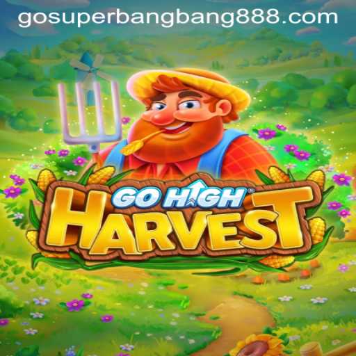 Exploring the Dynamic World of GoHighHarvest with Superbangbang888